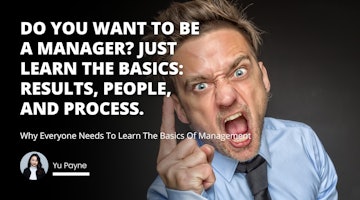 Do you want to be a manager? Just learn the basics: results, people, and process.