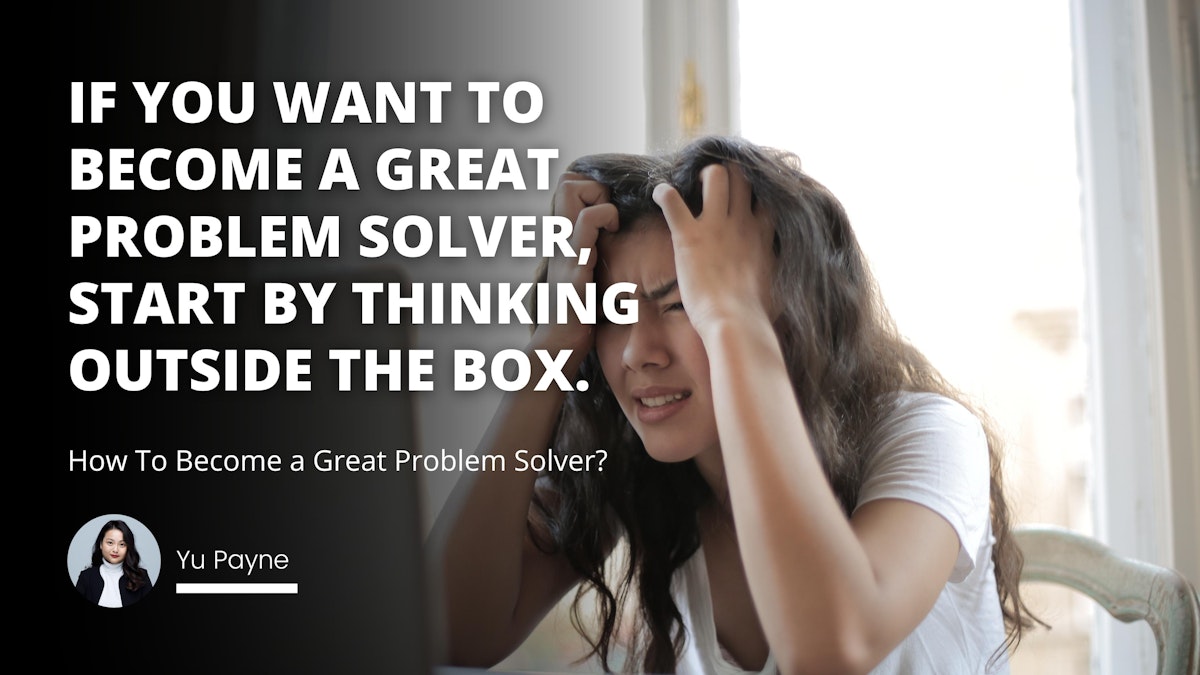How To Become a Great Problem Solver? | IIENSTITU