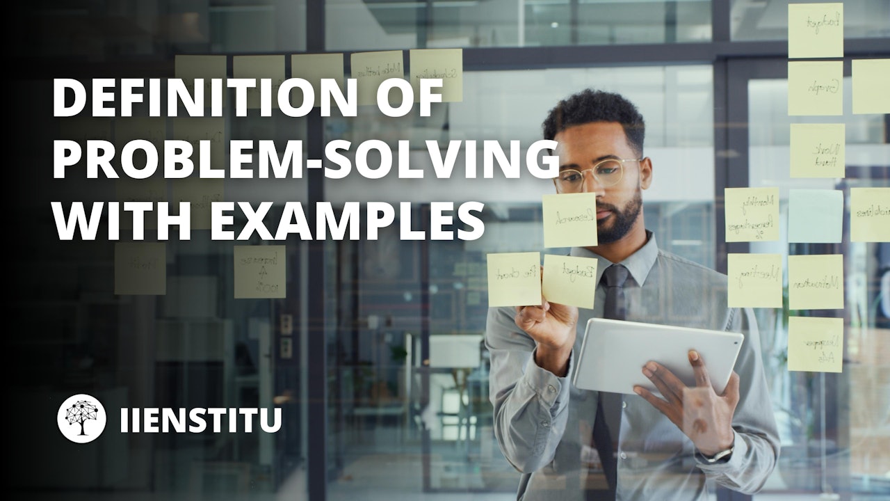 Definition of Problem-Solving With Examples | IIENSTITU