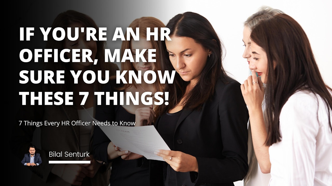 If you're an HR Officer, make sure you know these 7 things!