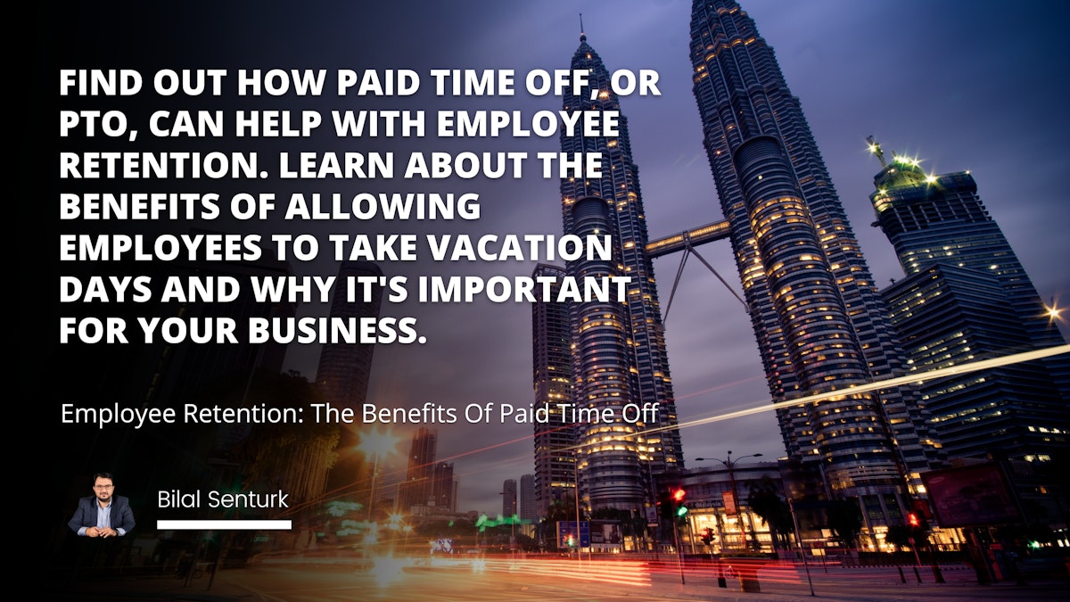 Employee Retention The Benefits Of Paid Time Off