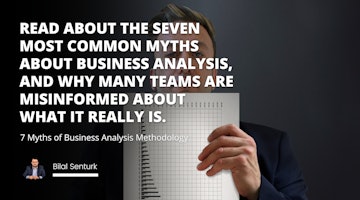 Read about the seven most common myths about business analysis, and why many teams are misinformed about what it really is.