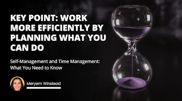Key point: Work more efficiently by planning what you can do