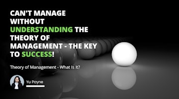 Can't manage without understanding the Theory of Management - the key to success!