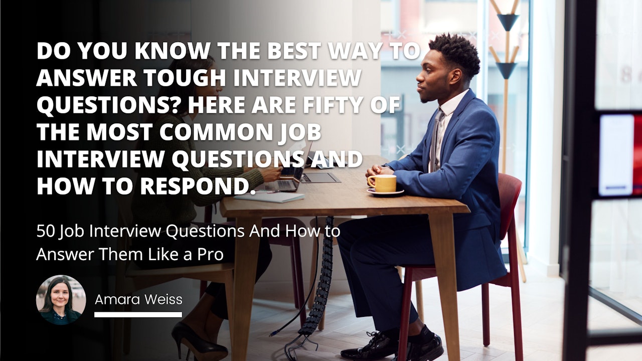 Do you know the best way to answer tough interview questions? Here are fifty of the most common job interview questions and how to respond.