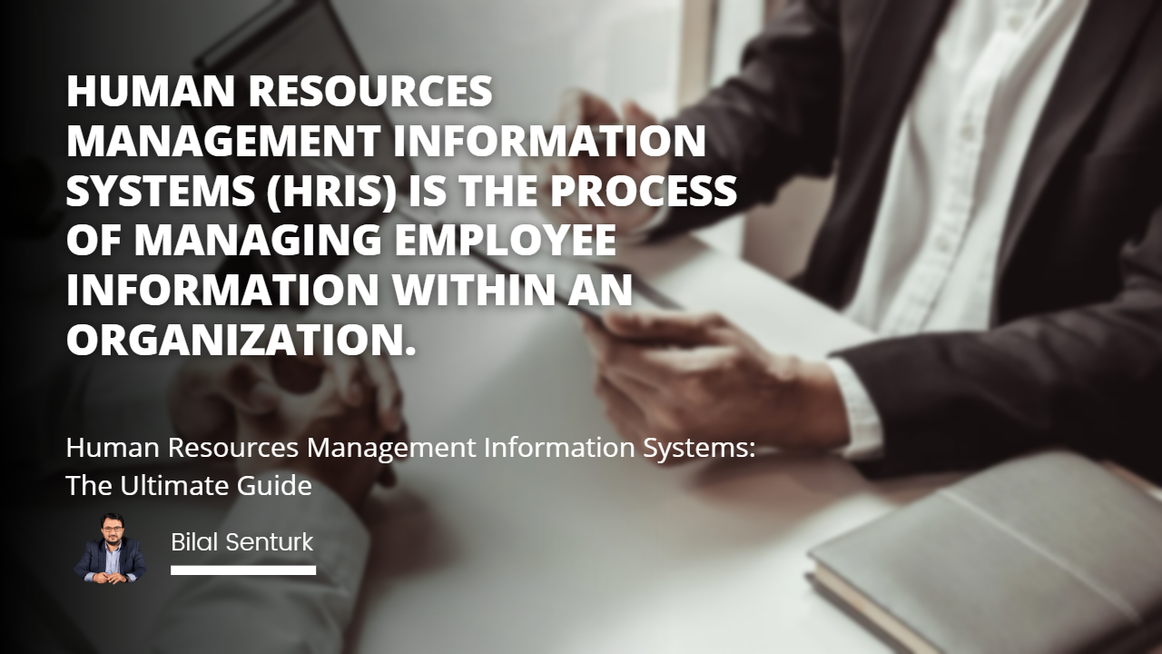 Human Resources Management Information System (HRIS) : The Ultimate Guide