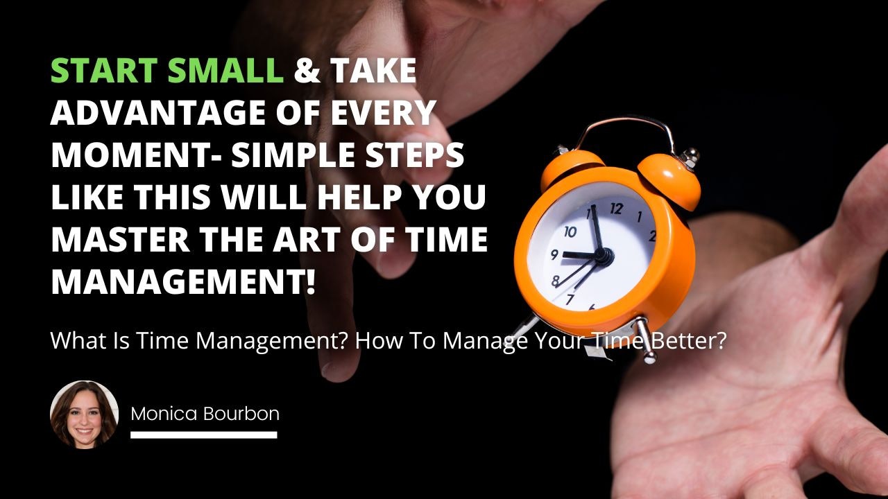 Start small & take advantage of every moment- simple steps like this will help you master the art of time management!