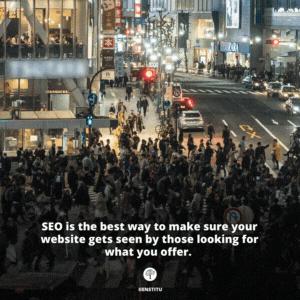 SEO is the best way to make sure your website gets seen by those looking for what you offer.