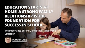 Education starts at home! A strong family relationship is the foundation for success in school.