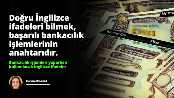 Bankacılık işlemleri için gerekli İngilizce ifadeleri öğrenin. Yeni bir hesap açmaktan doğrudan para yatırmaya kadar, bankanızla başarılı işlemler yapmak için doğru terminolojiyi ö