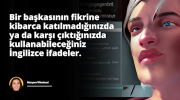 Bu temel İngilizce ifadeler kılavuzu ile bir başkasının fikrine kibarca ve saygılı bir şekilde nasıl katılmayacağınızı veya karşı çıkacağınızı öğrenin. Bir başkasının fikrine ka