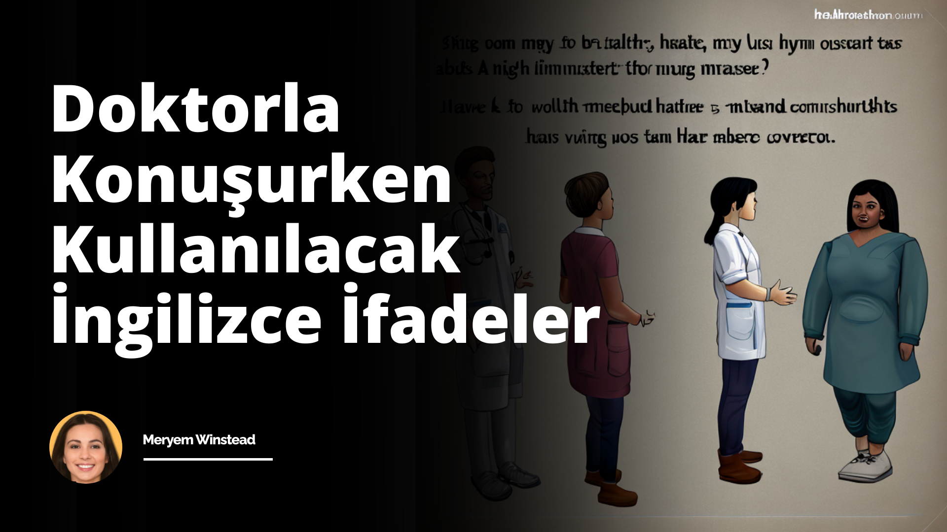 Bir doktor veya sağlık uzmanıyla konuşurken kullanmanız gereken temel İngilizce ifadeleri öğrenin. Sorular sorarak, endişelerinizi dile getirerek ve açıklama talep ederek en iyi ba