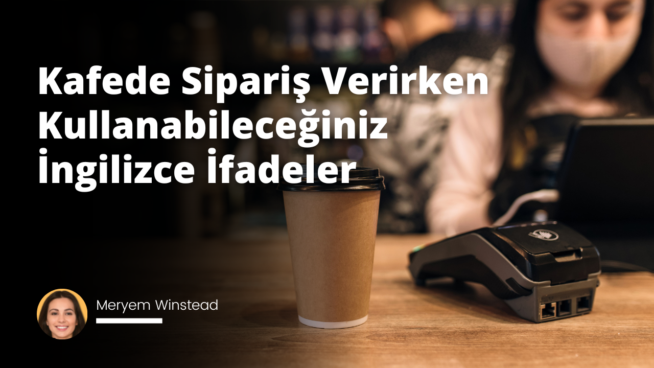 Restoran veya kafede sipariş vermek için İngilizce ifadeler kullanmak önemlidir.