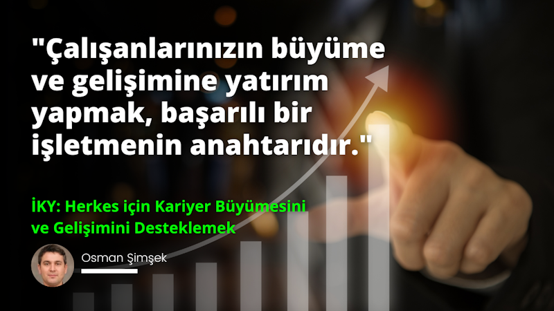 İKY'nin tüm çalışanlar için kariyer büyümesini ve gelişimini artırmaya nasıl yardımcı olabileceğini keşfedin.
