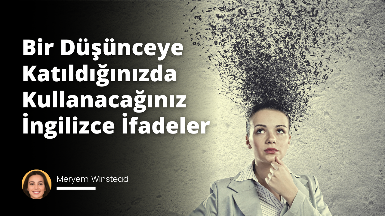 Konuşmalarımızda anlaşma, anlama veya onaylama ifadelerini kullanmak, özellikle İngilizce konuşanlar için çok önemlidir.