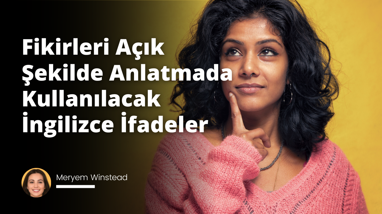 Bu makalede, İngilizce konuşmada akıcı ve açık bir şekilde konuşmak ve fikirleri açık ve net bir şekilde ifade etmek için kullanılabilecek cümleleri inceliyoruz.