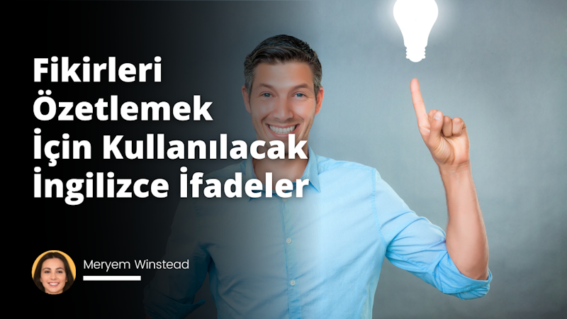 İngilizce özetleyici fikirler ve sohbetleri bitirmek için kullanılabilecek çok sayıda deyim bulunmaktadır. Özet olarak, son olarak, kısaca, sonuç olarak gibi ifadelerin İngilizce kalıpları ele alındı.