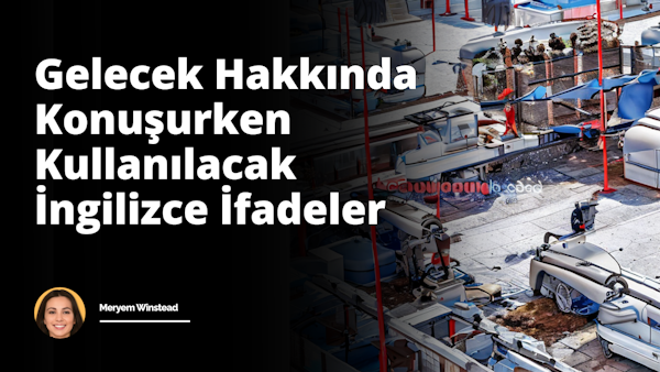 Gelecek hakkında konuşurken ve tahminler yaparken İngilizce kalıplarının kullanımı bize önemli bir avantaj sağlar. İngilizce'de 'predict', 'it's possible', 'will happen', 'will not