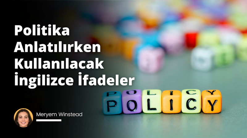 Güncel olaylar, siyaset veya diğer hassas konularda konuşurken kullanılabilecek İngilizce sözcüklerin özenli seçilmesi, karşı tarafa saygı duyulmasını sağlayacaktır.