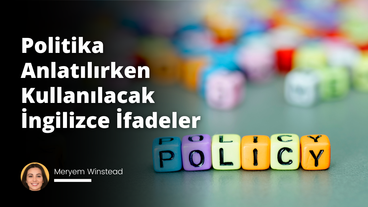 Güncel olaylar, siyaset veya diğer hassas konularda konuşurken kullanılabilecek İngilizce sözcüklerin özenli seçilmesi, karşı tarafa saygı duyulmasını sağlayacaktır.