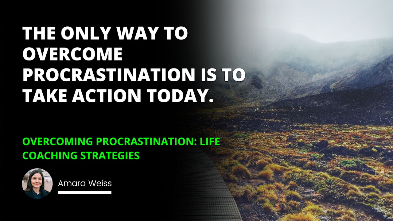 The only way to overcome procrastination is to take action today.