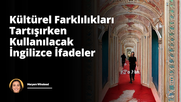 Kültürler arasındaki farklılıklar ve benzerlikler üzerinde konuşurken kullanılabilecek İngilizce deyimlerin bilinmesi, iletişimin daha etkili gerçekleşmesini sağlar.