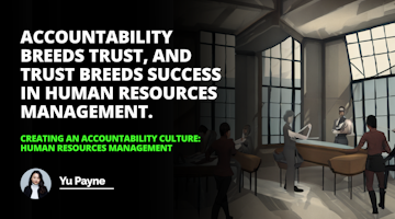 Learn how to create an accountability culture in your organization with effective human resources management. Discover the best practices to foster a culture of accountability.
