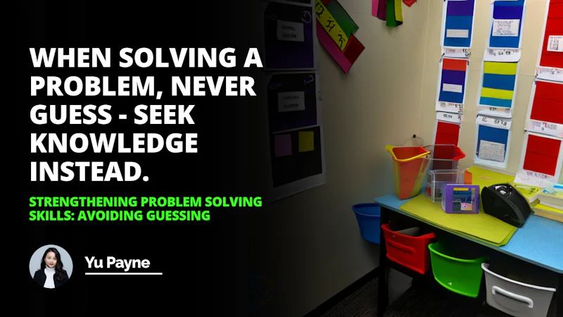 Learn how to strengthen your problem solving skills and avoid guessing. Get tips on how to break down complex problems and find the right solutions.