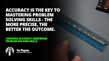 Learn how to master problem solving skills and check accuracy with this comprehensive guide. Discover strategies to help you become a better problem solver and improve your accurac