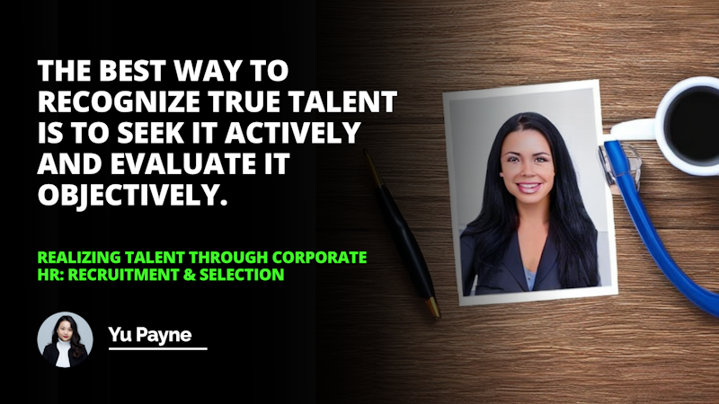 Taking the right steps to find the perfect candidate recruitment selection is essential for realizing talent HRTalentRealization