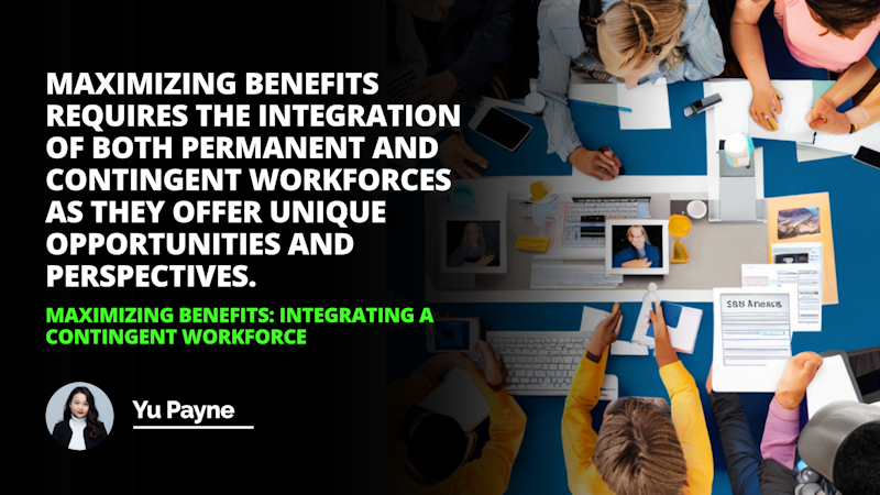 Maximizing benefits for the whole team integrating a contingent workforce has never been easier ContingentWorkforce