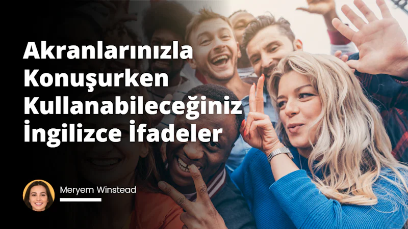 Elinizin altında doğru İngilizce kelimelerin olması, meslektaşlarınızla konuşurken büyük bir fark yaratabilir. İşte akranlarınız arasında hem meslektaşlarınızla hem de arkadaşlarınızla konuşurken kullanabileceğiniz bazı faydalı İngilizce ifadeler.