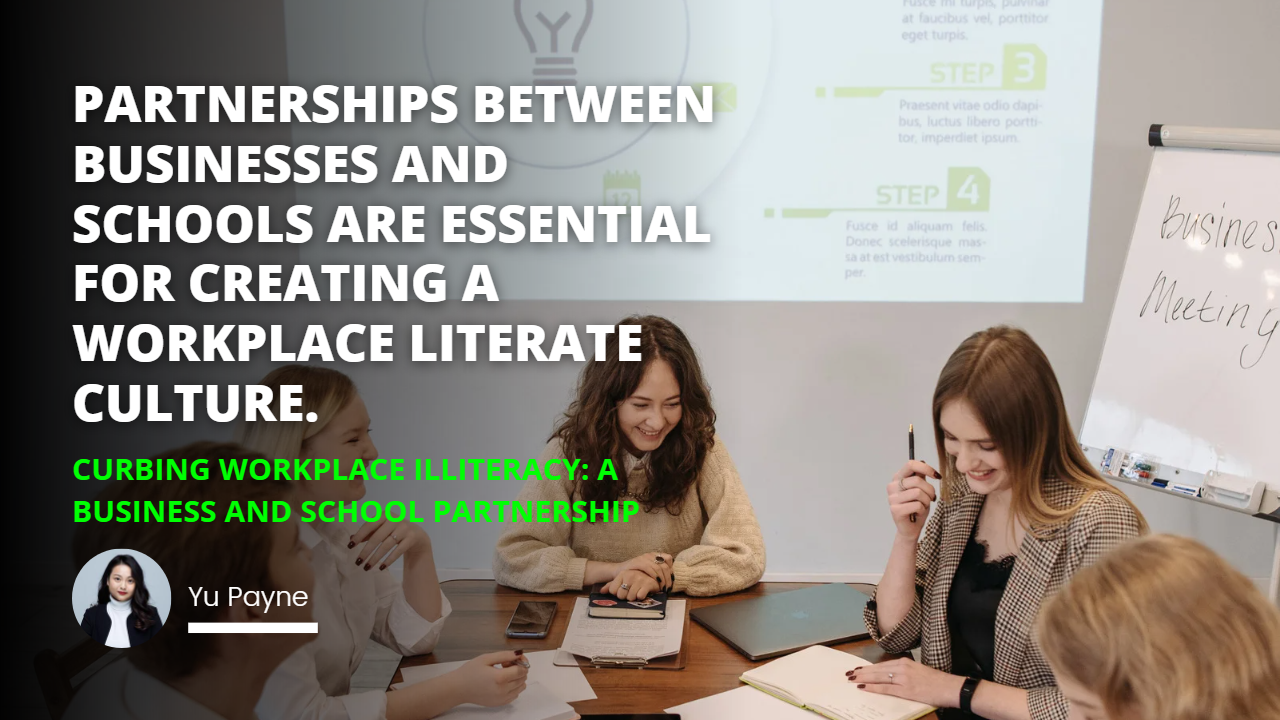 Collaboration is key to curbing workplace illiteracy here we are partners in a successful business and school partnership Curbing Illiteracy