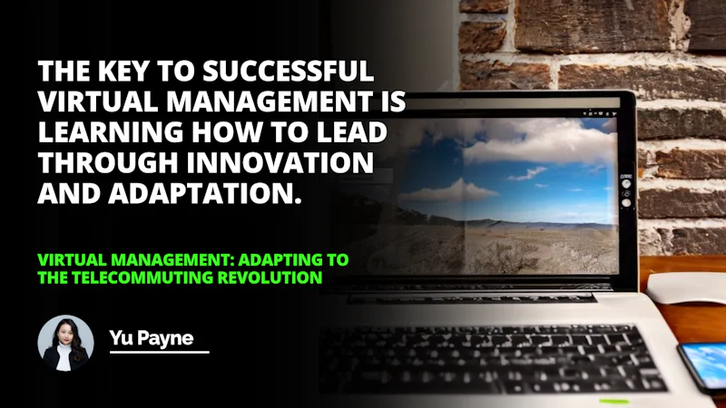 Because of telecommuting having a secure remote workstation is essential for successful virtual management, Telecommuting Revolution