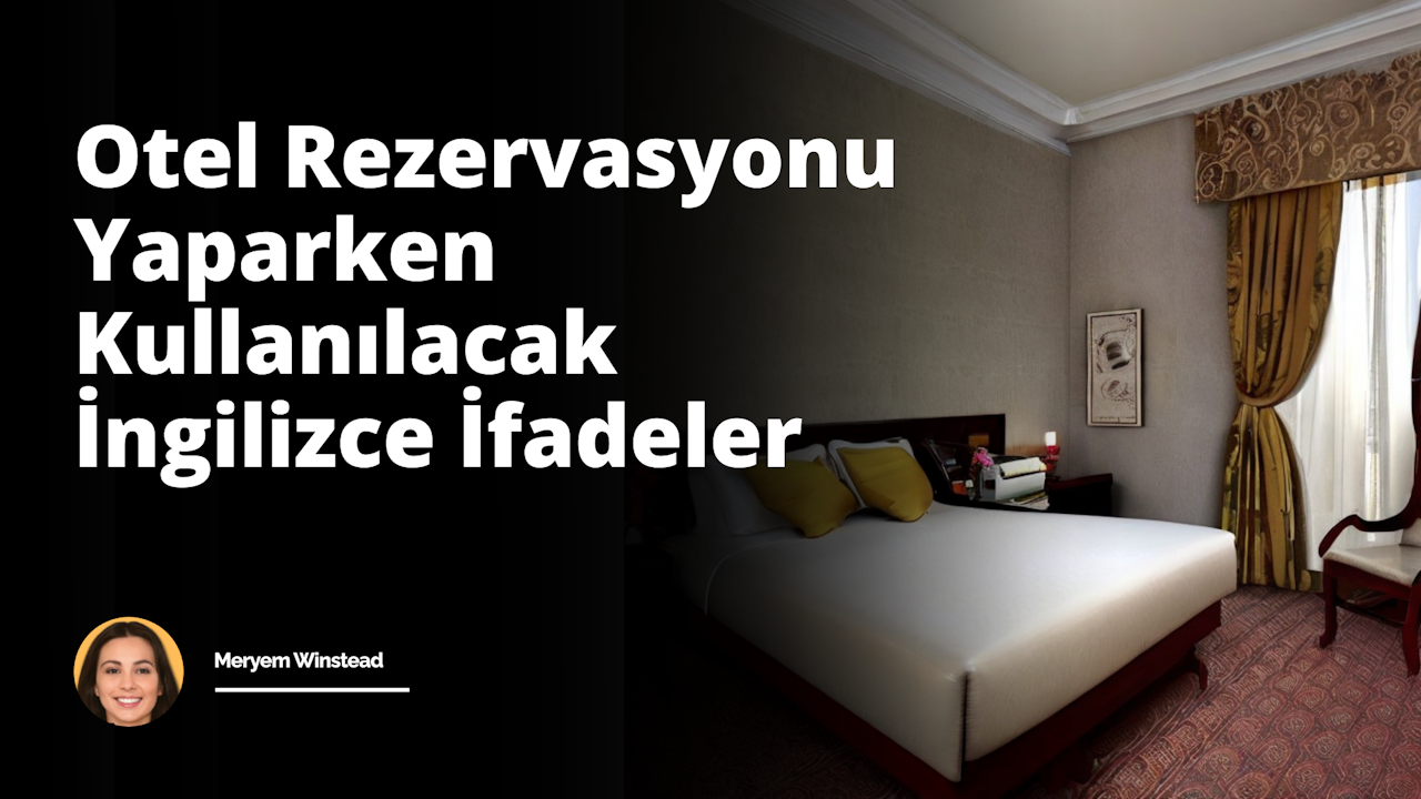 Bir otel odası tutarken, rezervasyon yaparken bilmeniz gereken İngilizce kelime ve ifadeler var. Bu kelime ve ifadeleri sesli bir şekilde örnekleriyle öğrenin.