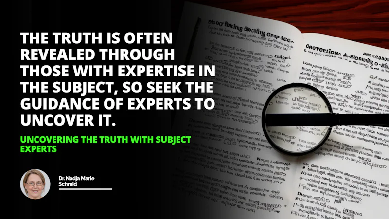 Caption Taking a closer look at the facts with the magnifying glass of subject expertise  UncoveringTheTruth