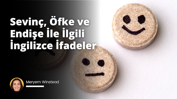 Sevinç ve öfke ile ilgili kullanabileceğiniz İngilizce ifadeleri sıraladık.
