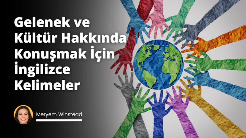 Bir yerin kendine özgü geleneklerini daha iyi yorumlamanızı sağlayacak yerel gelenekler ve kültürle ilgili yaygın İngilizce ifadeleri öğrenin.
