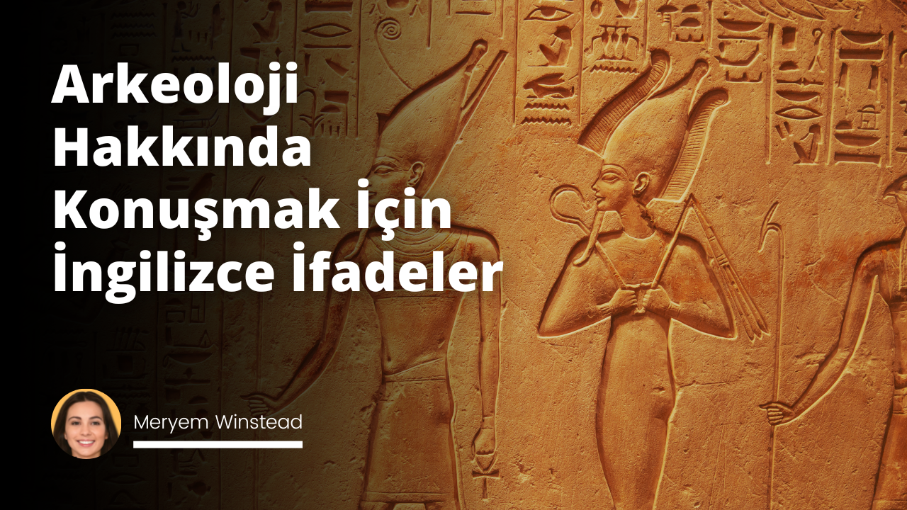 Arkeoloji, insanlığın geçmişinin incelenmesidir ve bu alanla ilgili önemli İngilizce kelimeleri anlayarak, ortak kültürel mirasımızı daha iyi anlayabilirsiniz.