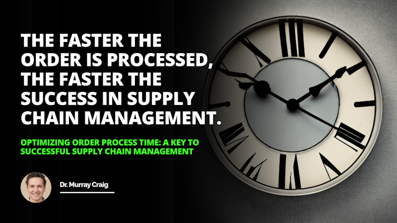 Reducing order process time is key to a successful supply chain management and this clock is always ticking