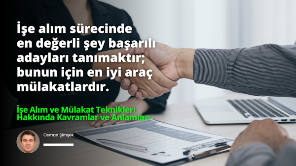 İşe alım ve mülakat teknikleri ile ilgili kavramlar sıralandı.
