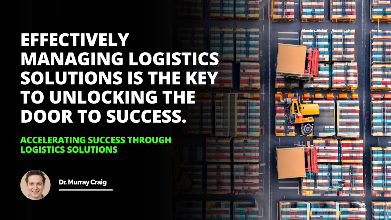 Finding the right logistical solution is key to accelerating success logistics solutions