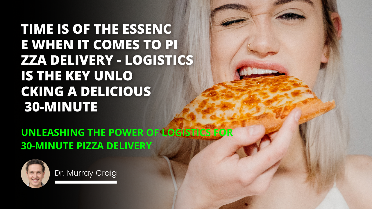 Ready for delivery in 30 minutes or less thanks to the power of logistics 30Minute Pizza Delivery