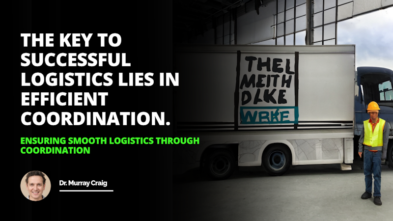 A wellcoordinated team is key to ensuring smooth logistics