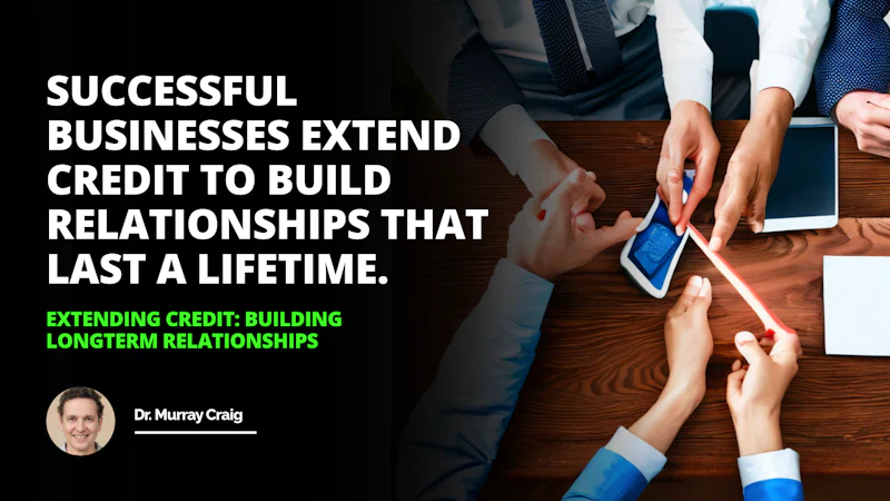 Creating strong customer relationships starts with extending credit the foundation of successful business partnerships credit relationships