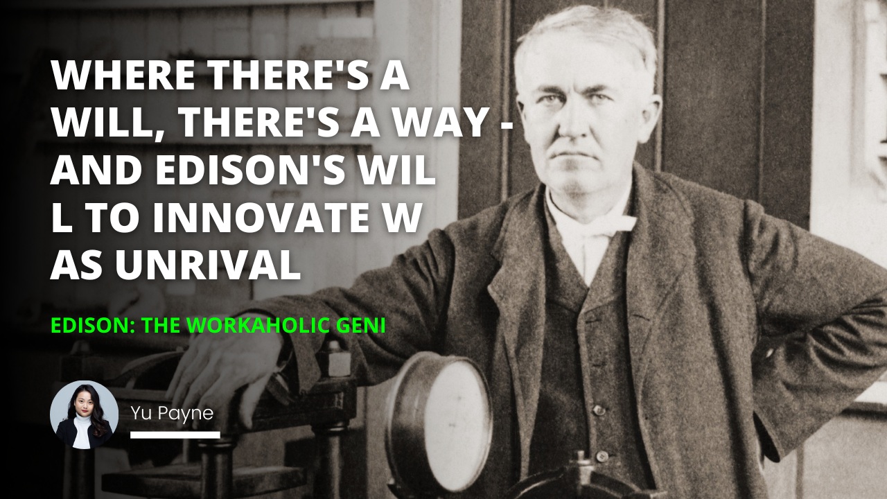 Edisons famous light bulb and work ethic have changed the world forever and his workaholic genius will keep inspiring us for generations to come