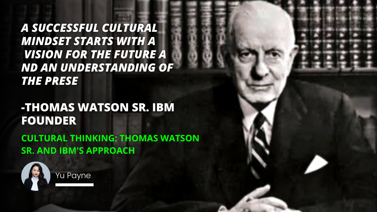 Thomas Watson Sr and IBMs commitment to Think has been a catalyst for a corporate culture of innovation and cultural thinking