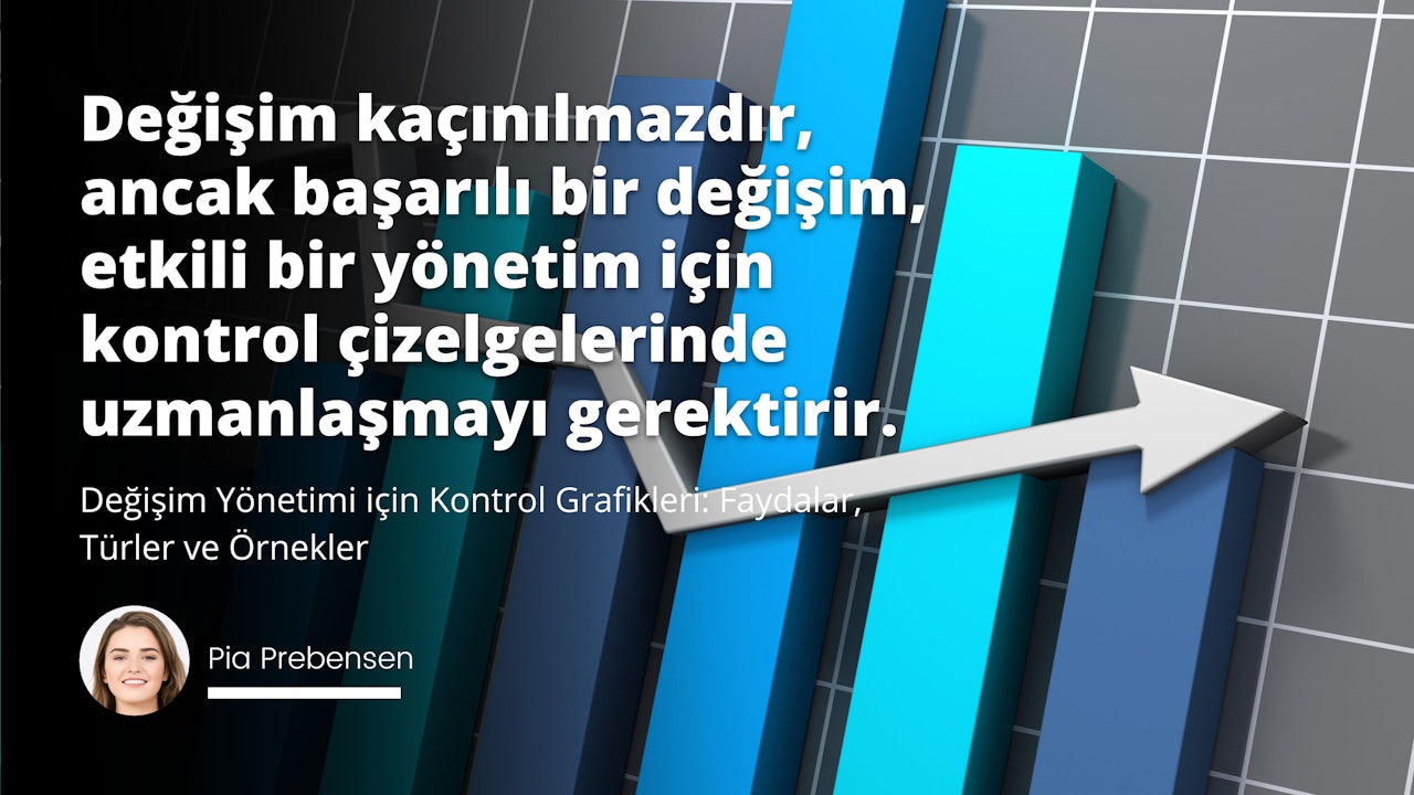 Değişim yönetiminde kontrol çizelgelerinin faydalarını öğrenin. Bu araçta uzmanlaşmak için kapsamlı kılavuzumuzda türleri, örnekleri ve en iyi uygulamaları keşfedin.