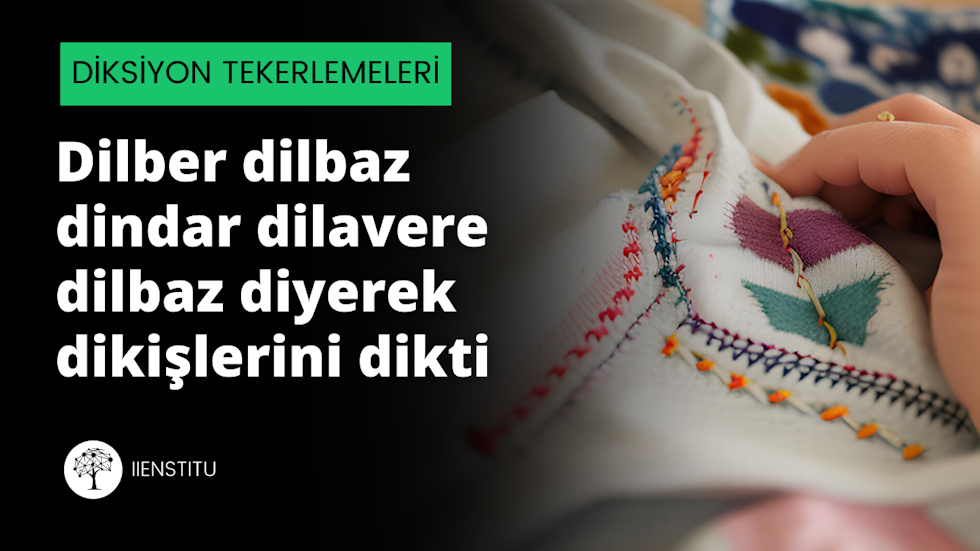 Dilber dilbaz dindar dilavere dilbaz diyerek dikişlerini dikti