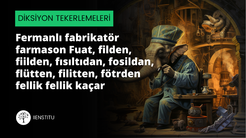 Fermanlı fabrikatör farmason Fuat, filden, fiilden, fısıltıdan, fosildan, flütten, filitten, fötrden fellik fellik kaçar.